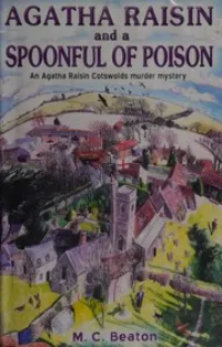 Agatha Raisin and a Spoonful of Poison